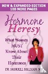 Sellman, Dr Sherrill - Hormone Heresy What Women Must Know About Their Hormones