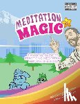 Mayer, Brian Z. - Meditation is Magic: A magical guide to practicing meditation and mindfulness