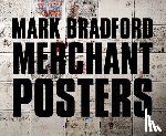 Hardy, Ernest - Mark Bradford: Merchant Posters