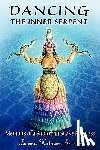 Graham, Le'ema Kathleen - Dancing the Inner Serpent: Memoirs of a Suburban Snake Priestess