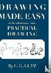 Lutz, E G - Drawing Made Easy with Selections from Practical Drawing