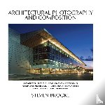 Brooke, Steven - Architectural Photography and Composition