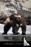 Chadwick, Douglas H. - The Wolverine Way