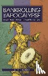 Dvorkin, Stephen - Bankrolling the Apocalypse