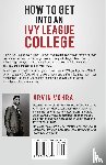 Vohra, Arvin - How to Get Into an Ivy League College