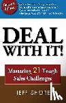 Shore, Jeff - Deal with It! Mastering 21 Tough Sales Challenges