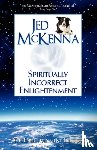 McKenna, Jed - Spiritually Incorrect Enlightenment