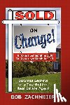 Zachmeier, Bob - Sold On Change!