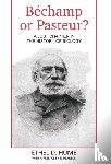 Hume, Ethel - Bechamp or Pasteur?