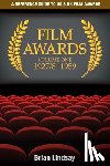 Lindsay, Brian - Film Awards: A Reference Guide to US & UK Film Awards Volume One 1927/8-1959