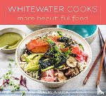 Shelley Adams - Whitewater Cooks More Beautiful Food