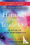 Carley, Jan - Harmony From The Inside Out: A Guide to Peak Performance