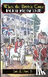 Fryar, Jack E. - When the British Came: Revolution in the Cape Fear, 1765-1782: Revolution in the Cape Fear, 1765-1782