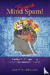 Rosenthal, Sheri A - Banish Mind Spam! Four Steps For Deprogramming Self-Limiting and Self-Sabotaging Beliefs