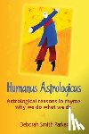 Parker, Deborah Smith - Humanus Astrologicus: Astrological reasons in rhyme why we do what we do
