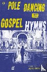 Gibson, Andrea - Pole Dancing to Gospel Hymns