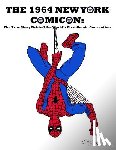 Ballmann, J. - The 1964 New York Comicon: The True Story Behind the World's First Comic Book Convention