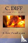 Pendleton, Ellen - C. diff: Clostridium difficile and Colitis