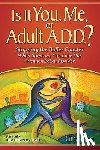 Pera, Gina - Pera, G: Is It You, Me, or Adult A.D.D.?