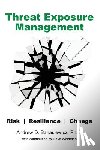 Banasiewicz, Andrew D. - Threat Exposure Management: Risk, Resilience, Change