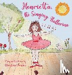 Frisbee, Christine - Henrietta, the Singing Ballerina