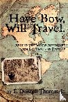 Thomas, Jr. E. Donnall - Have Bow, Will Travel