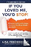 Lisa Frederiksen - 10th Anniversary Edition If You Loved Me, You'd Stop!