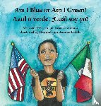 Zamora, Beatrice - Am I Blue or Am I Green? / Azul o verde. ?Cual soy yo? - an award winning book.