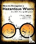 Crouth, Gary - How to Recognize a Hazardous Waste (Even If Its Wearing Dark Glasses)