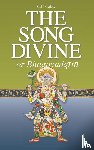 Caleb, C C - The Song Divine, or Bhagavad-Gita