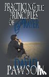 Pawson, David - Practicing The Principles of Prayer