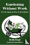 Stout, Ruth - Gardening Without Work