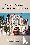 Sinkinson, Craig Alan - Medical Spanish: A Guide for Geriatrics