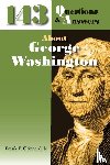 Grizzard, Frank E - 143 Questions & Answers About George Washington