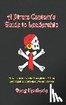 Heatherly, Doug - A Pirate Captain's Guide to Leadership