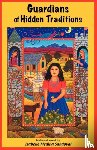 Medina-Sandoval, Isabelle - Guardians of Hidden Traditions