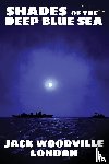 London, Jack Woodville - Shades of the Deep Blue Sea