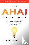 Hartney, Donna R. - The AHA! Handbook: How to spark the insights that will transform your life and career