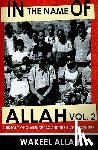 Allah, Wakeel - In the Name of Allah Vol. 2: A History of Clarence 13x and the Five Percenters