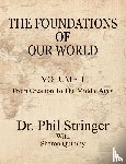 Stringer, Phil (University College London UK) - The Foundations of Our World, Volume I, from Creation to the Middle Ages