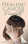 Offenhauser, Nancy W. - Healing Cancer Peacefully