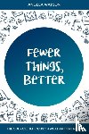 Watson, Angela - Fewer Things, Better
