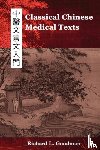 Goodman, Richard L - Classical Chinese Medical Texts