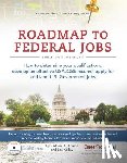 Adams, Barbara A. - Roadmap to Federal Jobs: How to Determine Your Qualifications, Develop an Effective USAJOBS Resume, Apply for and Land U.S. Government Jobs