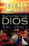 Ramírez, Miguel - FINANZAS FAMILIARES SEGUN LA VOLUNTAD DE DIOS