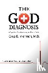 Viehman, Greg E. - The God Diagnosis