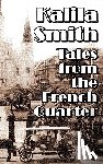 Smith, Kalila - Tales from the French Quarter