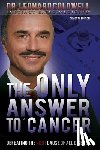 Coldwell, Leonard - The Only Answer to Cancer: Defeating the Root Cause of All Disease