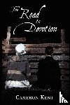 Kent, Cameron - The Road to Devotion