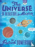 Somerville, Patrick - The Universe in Miniature in Miniature